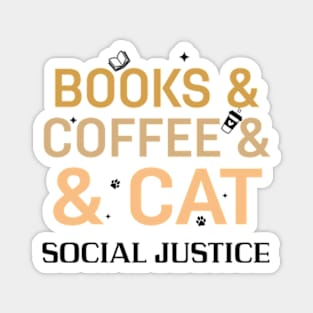 books and coffee and cat and social justice Magnet