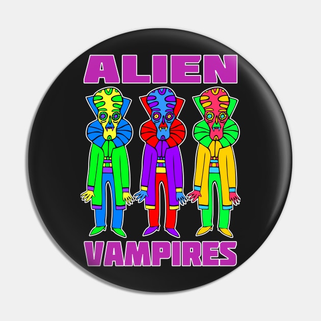 Alien Vampires Pin by RockettGraph1cs