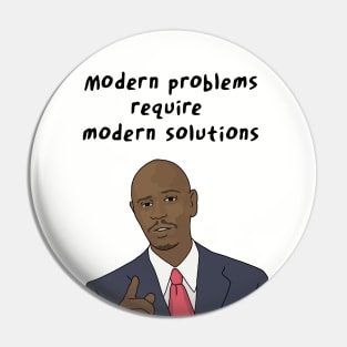 Dave Chappelle, Modern Problems Require Modern Solutions Pin