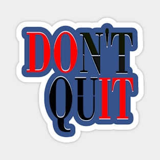 Don't Quit Typography Design Art Magnet