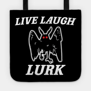 Live Laugh Lurk Shirt | Mothman Tote