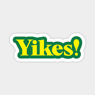 Yikes! in Yellow Ink Magnet