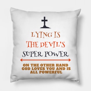 Lying is the Devil's Super Power but God is All Powerful Halloween Pillow