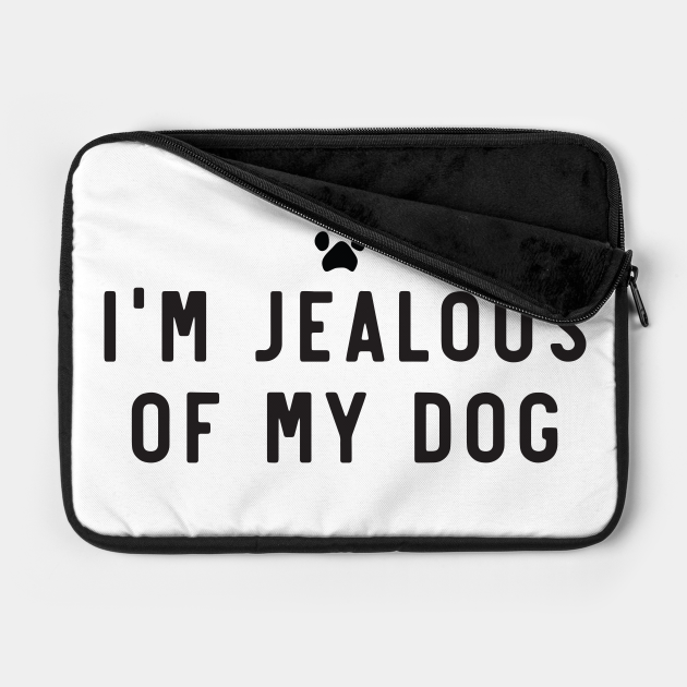 I M Jealous Of My Dog Dog Jealousy Laptop Case Teepublic