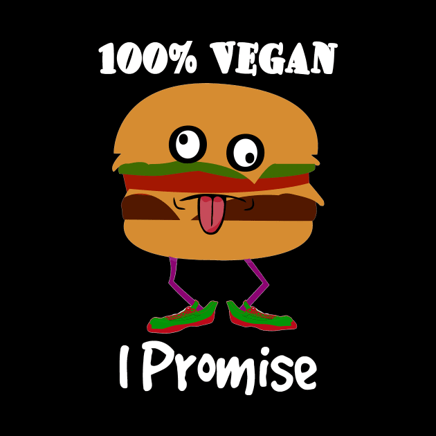 100% Vegan I Promise by PoetandChef