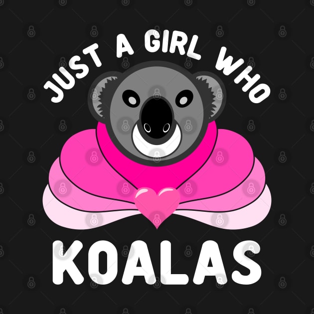 Just A Girl Who Loves Koalas Funny Australian Koala by JaussZ