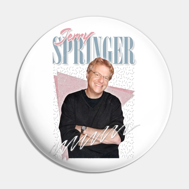 Jerry Springer / Vintage Look 90s Style Design Pin by DankFutura