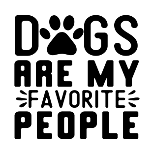 Dogs are my favorite people T-Shirt