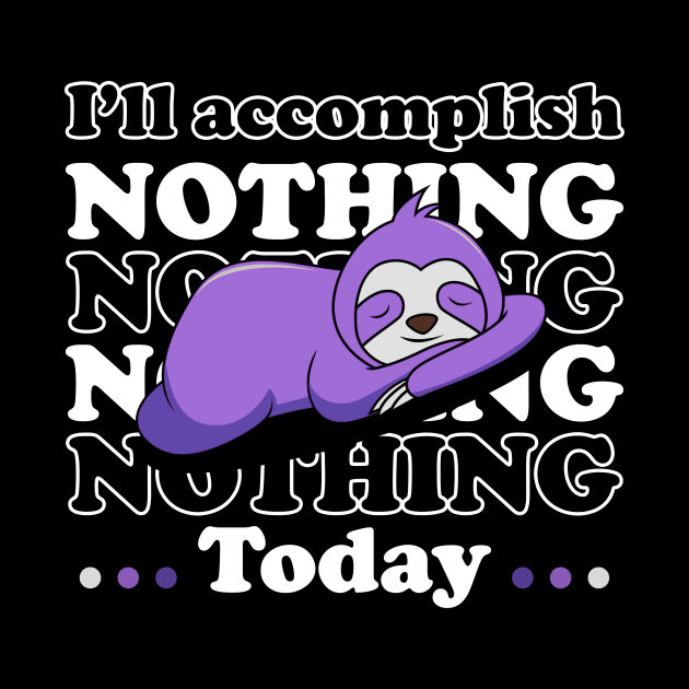 I will accomplish nothing today - white text by NotesNwords