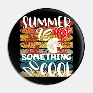 Summer is Hot-Do Something Cool Pin