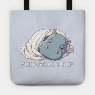 need more sleep - hippopotamus Tote