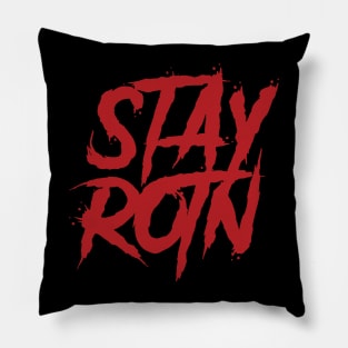 STAY ROTN! Pillow