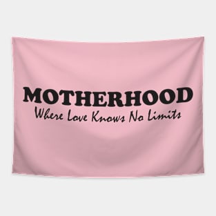 Motherhood: Where Love Knows No Limits Tapestry