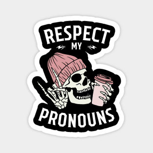 Respect my Pronouns, cool skeleton with coffee mug Magnet