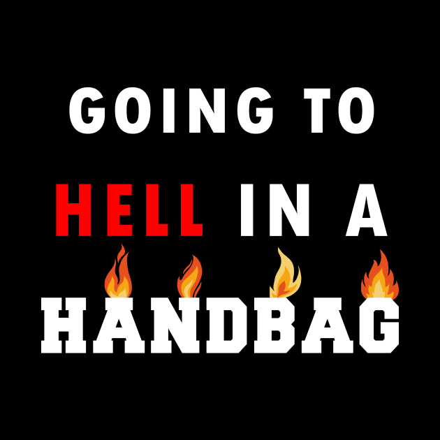 going to hell in a handbag by Flipodesigner