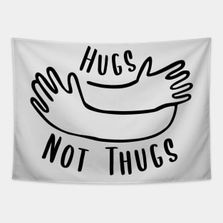 Hugs not Thugs Tapestry