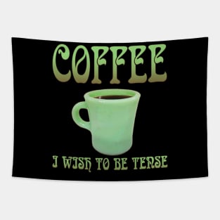 Coffee: I Wish To Be Tense (Legible) Tapestry