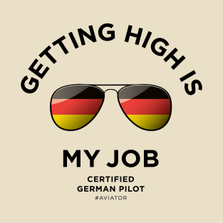 Getting high is my job T-Shirt