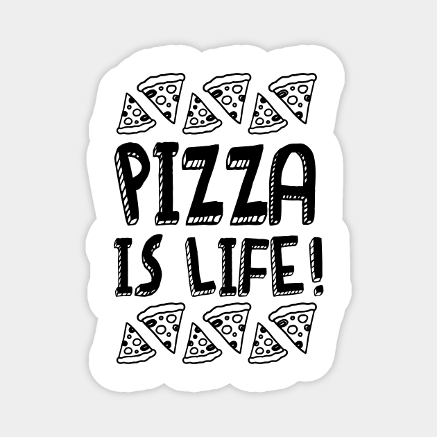 Pizza Is Life v1 Magnet by Arch City Tees