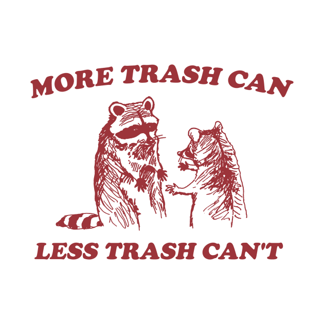 More trash can Less trash can't, Cartoon Meme Top, Raccoon opossum Vintage Cartoon Sweater by CamavIngora