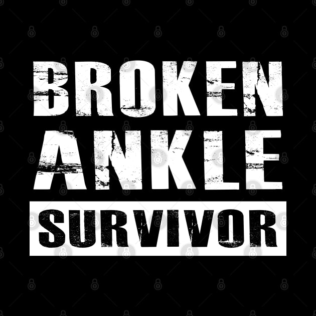 Broken Ankle Survivor by KC Happy Shop