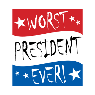 Worst President Ever T-Shirt