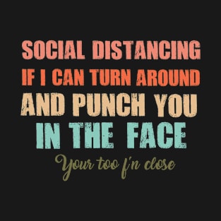 social distancing T-Shirt