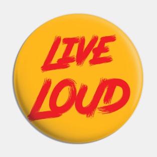 Live Loud Pin