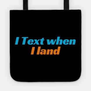 i text when i land Tote