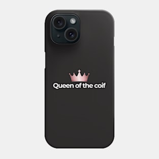 Queen of the Coif Phone Case