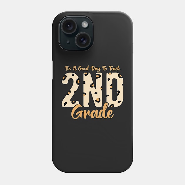 It's A Good Day To Teach Second Grade Phone Case by ChicGraphix