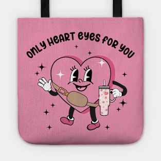 Only Heart Eyes For You Tote