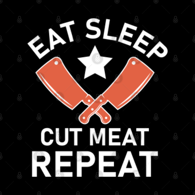 eat sleep cut meat repeat butcher quote Butcher Mask TeePublic