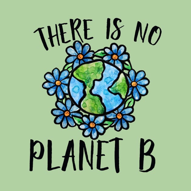 There is no planet B by bubbsnugg