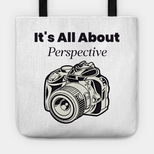 It's All About Perspective Photography Tshirt Tote