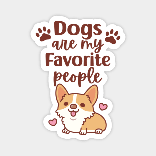 Cute Corgi Dogs Are My Favorite People Magnet