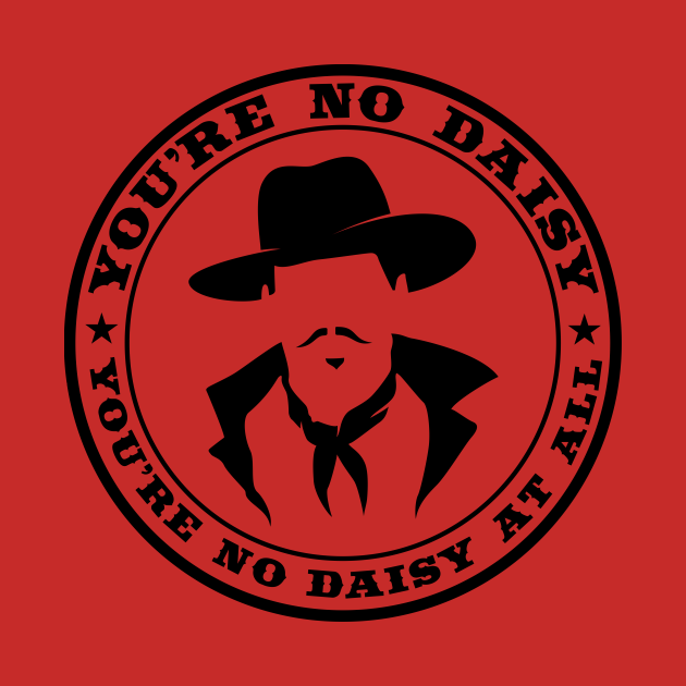 youre a daisy if you do shirt