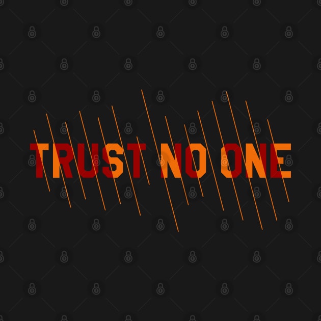 Trust No One by Nana On Here