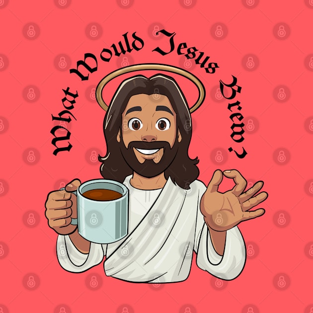 What Would Jesus Brew (black text) by Stupiditee