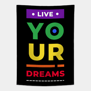 Live Your Dreams, Pride Colours Tapestry