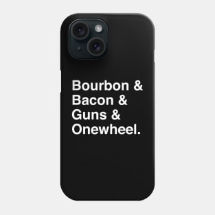 Funny One Wheel Bourbon Bacon Guns and Onewheel Phone Case
