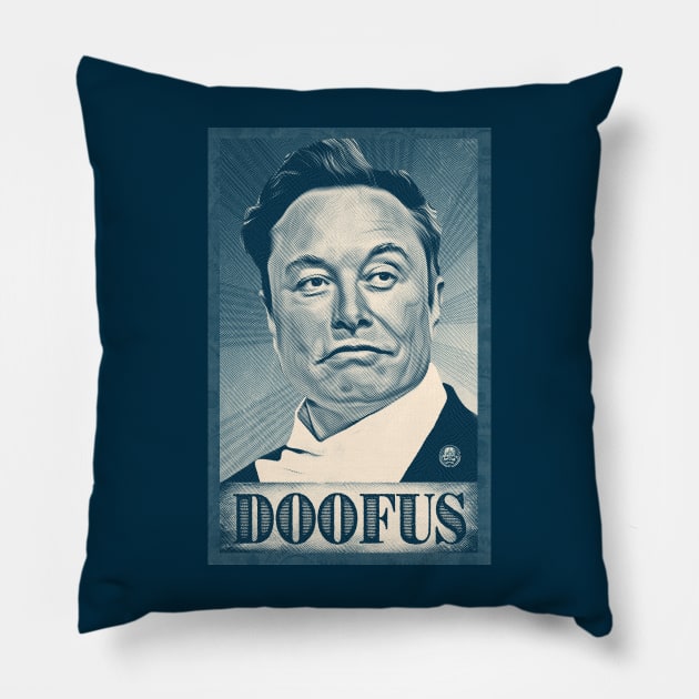 Elon Musk is a Doofus Pillow by Winterbourne Workshop