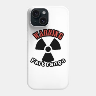 Warning, fart range Phone Case