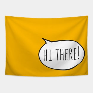 Cheerful HI THERE! with white speech bubble on yellow Tapestry