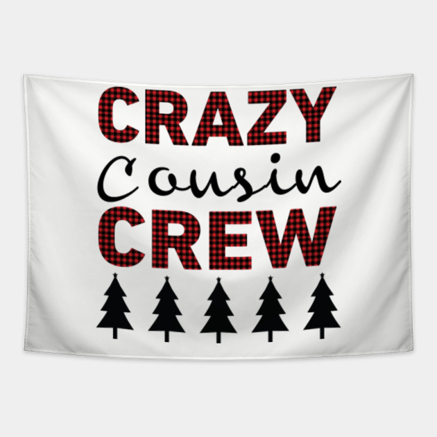 Crazy Cousin Crew Christmas Pajamas Gift Cousin Crew Tapestry Teepublic