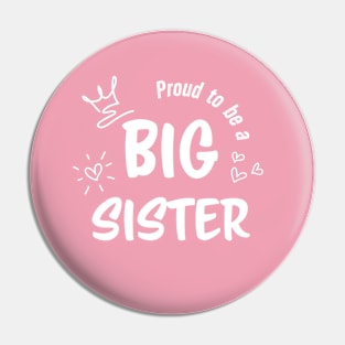Proud to be a Big Sister Pin