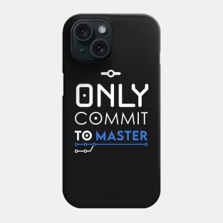 Only commit to Master Phone Case