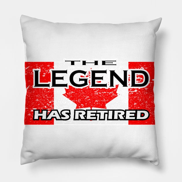 THE LEGEND HAS RETIRED, flag of CANADA t-shirt sweater hoodie samsung iphone case coffee mug tablet case tee birthday gifts Pillow by exploring time