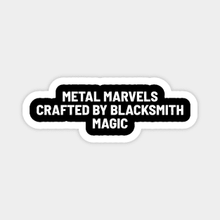 Metal Marvels Crafted by Blacksmith Magic Magnet