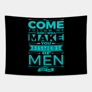 I will make you fishers of men  Mathew 4:19 Bible verse Tapestry